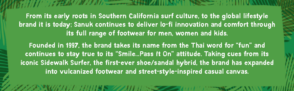 Sanuk delivers innovation and comfort through its full range of footwear for men, women and kids