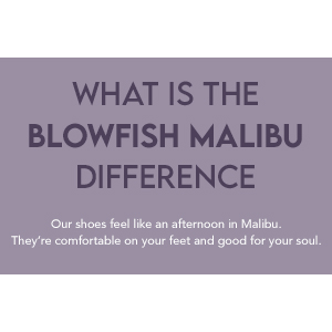 The Blowfish Malibu Difference